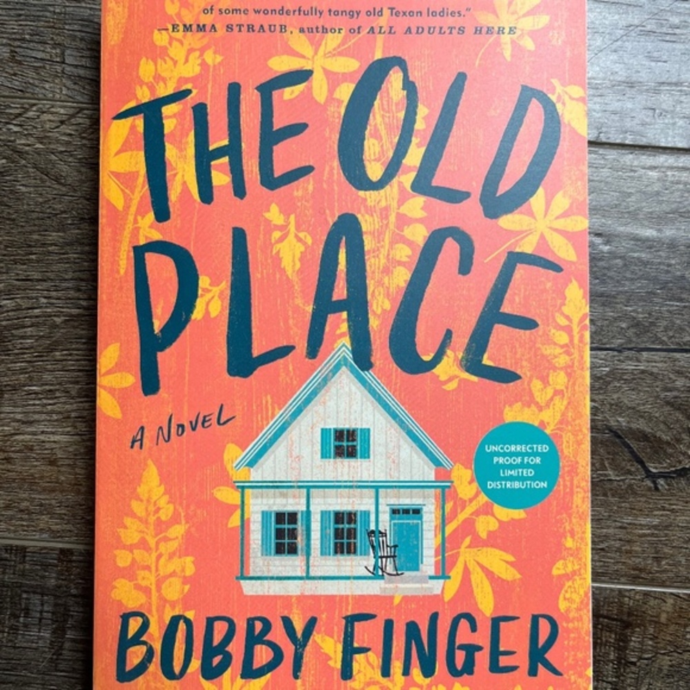 The Old Place by Bobby Finger (ARC Uncorrected Proof)